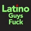 Latino Guys Fuck