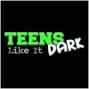 Teens Like It Dark